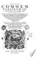 Tomus primus [-tertius! commentariorum in constitutiones Regias Gallicas. In quo ... Authore D. Petro Rebuffo Montepessulano ..