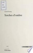 Torches d'ombres : La mine, ténèbres et lumière dans la littérature des XIXe et XXe siècles