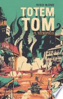 Totem Tom - tome 1 Nécropolis