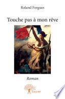Touche pas à mon rêve