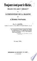 Toujours tout pour le Riche, jamais rien pour le Pauvre!! ou le Ministère de la Marine et l'École Navale