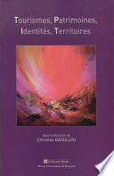 Tourismes, patrimoines, identités, territoires