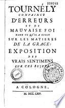 Tournély convaincu d'erreurs et de mauvaise foi dans ce qu'il a écrit sur les matières de la Grâce ; exposition des vrais sentimens sur ces sujets