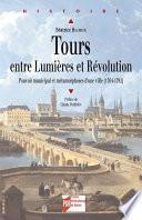 Tours entre Lumières et Révolution