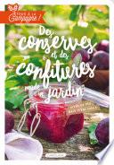 Tous à la campagne : Des conserves et des confitures made in jardin