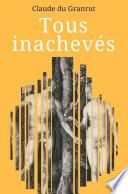 Tous inachevés