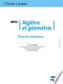 Tous les exercices - Algèbre et géométrie - MPSI