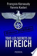 Tous les secrets du IIIe Reich