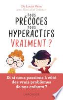 Tous précoces, tous hyperactifs ... vraiment ?