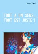 Tout a un sens... Tout est juste !