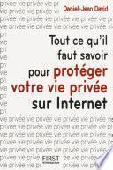 Tout ce qu'il faut savoir pour protéger votre vie privée sur Internet