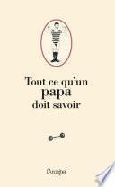 Tout ce qu'un Papa doit savoir