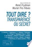 Tout dire ? Transparence ou secret