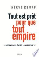 Tout est prêt pour que tout empire. 12 leçons pour éviter la catastrophe