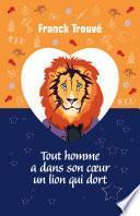 Tout homme a dans son cœur un lion qui dort