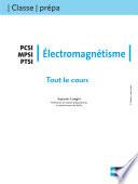 Tout le Cours - Electromagnétisme - PCSI MPSI PTSI