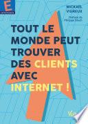 Tout le monde peut trouver des clients avec Internet !
