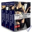 Tout pour lui (Milliardaire et dominateur) – vol. 4-6