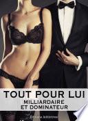 Tout pour lui – 3 (Milliardaire et dominateur)