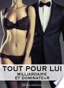 Tout pour lui – 7 (Milliardaire et dominateur)