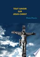 Tout savoir sur Jésus-Christ