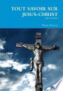 Tout savoir sur Jésus-Christ