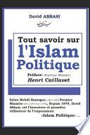 Tout savoir sur l'Islam Politique