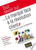 Tout savoir sur... La marque face à la révolution client