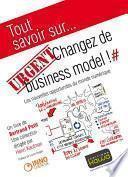 Tout savoir sur... URGENT: Changez de business model!