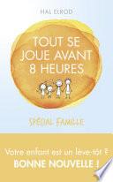 Tout se joue avant 8h spécial famille, éd. Québec