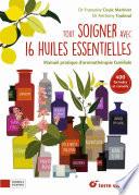 Tout soigner avec 16 huiles essentielles