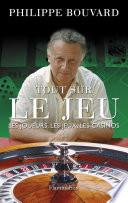 Tout sur le jeu. Les joueurs, les jeux, les casinos