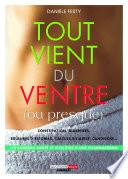 Tout vient du ventre (ou presque)