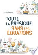 Toute la Physique sans les équations