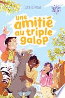Toutes en selle ! Tome 1 : Une amitié au triple galop