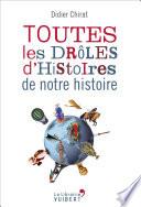 Toutes les drôles d'histoires de notre histoire