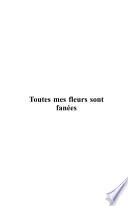 Toutes mes fleurs sont fanées