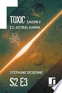 Toxic Saison 2 Épisode 3