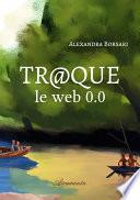 Tr@que, le web 0.0