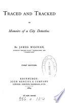 Traced and tracked; or, Memoirs of a city detective, by James McGovan