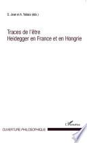 Traces de l'être Heidegger en France et en Hongrie