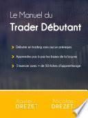 Trading : Le livre pour débuter en bourse : Le Manuel du tarder débutant