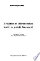 Tradition et insoumission dans la poésie française