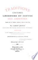 Traditions, coutumes, légendes et contes des Ardennes comparés avec les traditions, légendes et contes de divers pays ...