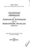 Traditions orphiques et tendances mystiques dans le romantisme français (1800-1855).