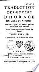 Traduction des oeuvres d'Horace en vers françois ; avec des extraits des auteurs qui ont travaillé sur cette matière, et des notes pour l'éclaircissement du texte