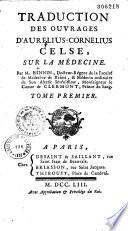 @Traduction des ouvrages d'Aurelius-Cornelius Celse sur la médecine. Par M. Ninnin,...