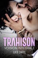 Trahison : VERSION INTÉGRALE