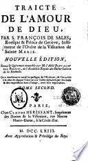 Traicté de l'Amour de Dieu, par S. François de Sales... Nouvelle édition, revue & légérement retouchée par l'Abbé Bonvallet des Brosses... On a exactement cotté les passages de l'Ecriture ; & l'on a mis à la tête de chaque volume une table alphabétique des mots & des expressions hors d'usage, avec leur explication. Tome premier [-second]