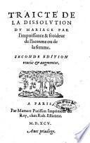 Traicte' de la dissolution du mariage par l'impuissance & froideur de l'homme ou de la femme
